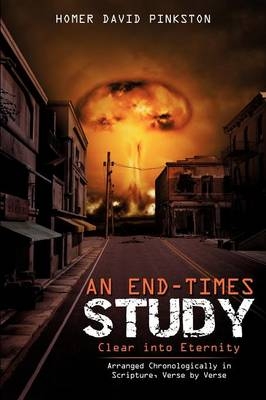 An End-Times Study, Clear into Eternity - Homer David Pinkston