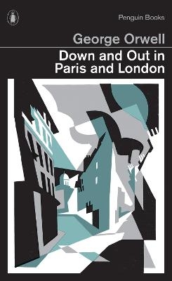 Down and Out in Paris and London - George Orwell