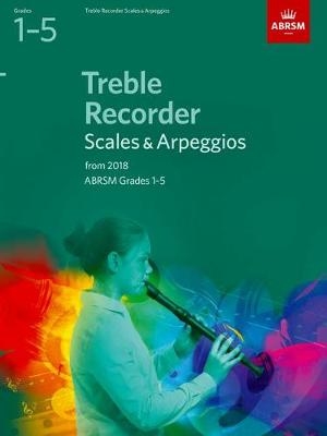 Treble Recorder Scales & Arpeggios, ABRSM Grades 1-5 - 