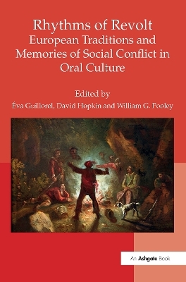 Rhythms of Revolt: European Traditions and Memories of Social Conflict in Oral Culture - 