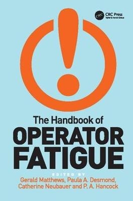 The Handbook of Operator Fatigue - Gerald Matthews, P.A. Hancock