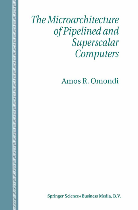 The Microarchitecture of Pipelined and Superscalar Computers - Amos R. Omondi