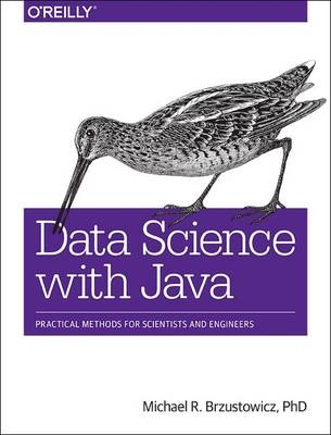 Data Science with Java - Michael Brzustowicz