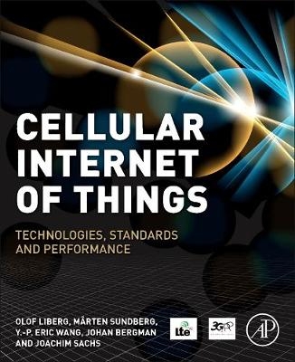 Cellular Internet of Things - Olof Liberg, Eric Wang, Johan Bergman, Marten Sundberg