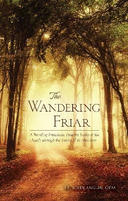 The Wandering Friar - John Anglin