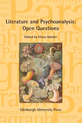 Literature and Psychoanalysis: Open Questions - Elissa Marder