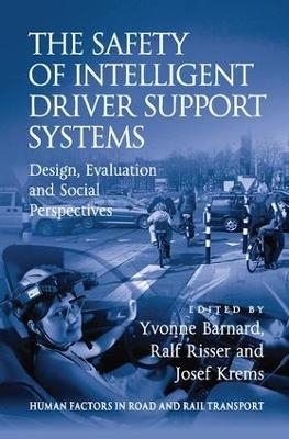 The Safety of Intelligent Driver Support Systems - Ralf Risser