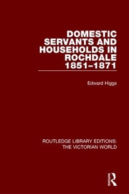 Domestic Servants and Households in Rochdale - Edward Higgs