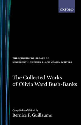 The Collected Works of Olivia Ward Bush-Banks - Olivia Ward Bush-Banks