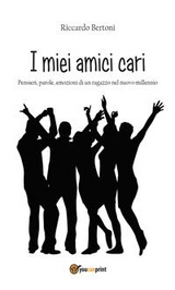 I miei amici cari - Riccardo Bertoni