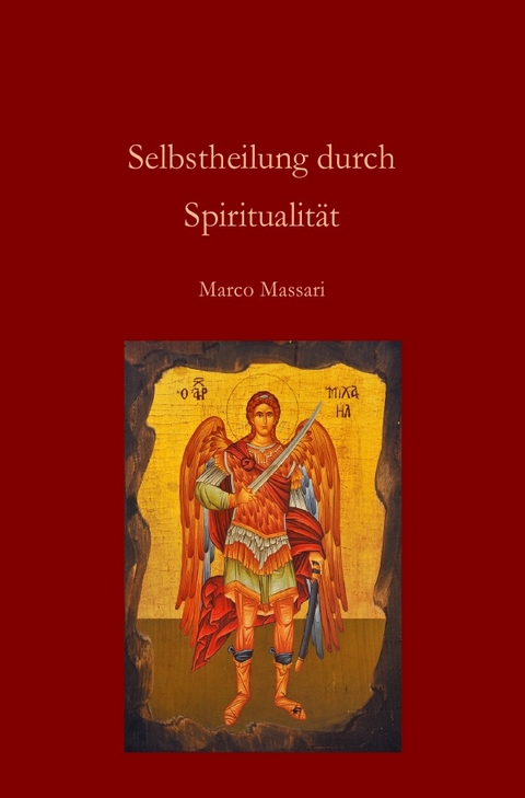 Selbstheilung durch Spiritualität - Marco Massari