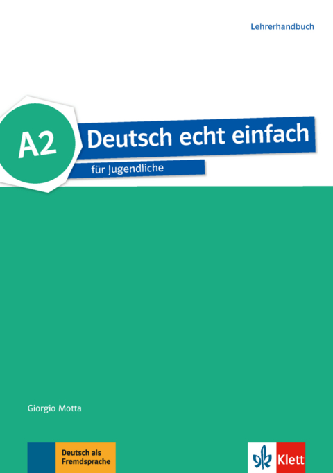 Deutsch echt einfach A2 - Giorgio Motta, E. Danuta Machowiak, Jan Szurmant, Ulrike Trebesius-Bensch