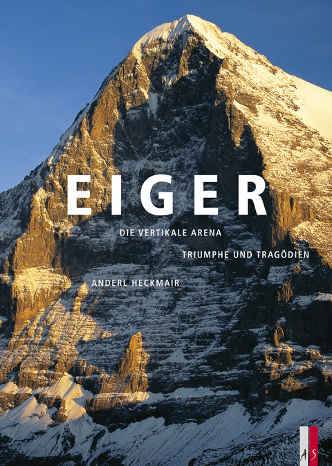 Eiger, Eiger & Eiger - Daniel Anker, Anderl Heckmair, Rainer Rettner