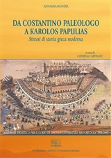 Da Costantino paleologo a Karolos Papulias - Annalisa Moneta