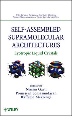 Self–Assembled Supramolecular Architectures – Lyotropic Liquid Crystals - N Garti