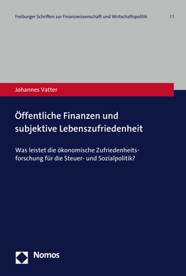 Öffentliche Finanzen und subjektive Lebenszufriedenheit - Johannes Vatter