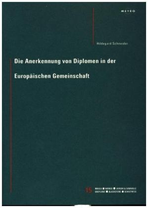 Die Anerkennung von Diplomen in der Europäischen Gemeinschaft - Hildegard Schneider