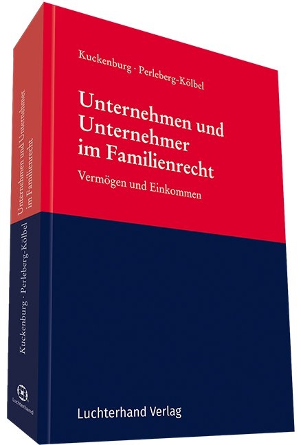 Unternehmen und Unternehmer im Familienrecht - Bernd Kuckenburg, Renate Perleberg-Kölbel