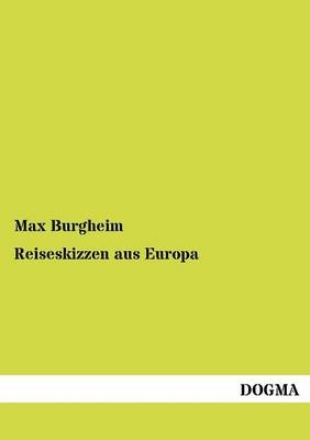 Reiseskizzen aus Europa - Max Burgheim