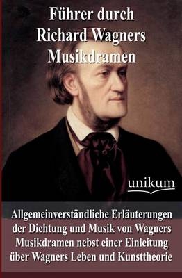 FÃ¼hrer durch Richard Wagners Musikdramen - Max Burkhardt