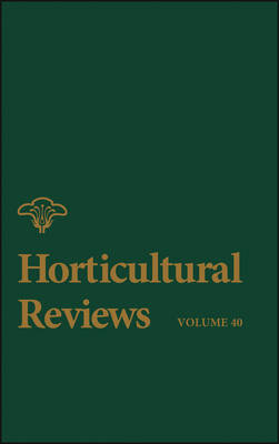 Horticultural Reviews, Volume 40 - J Janick