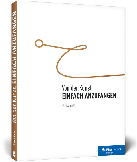 Von der Kunst, einfach anzufangen - Philipp Barth