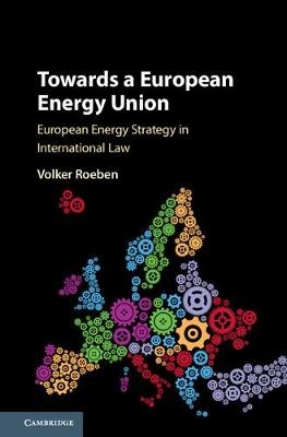 Towards a European Energy Union - Volker Roeben