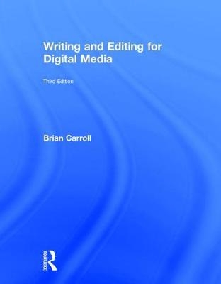 Writing and Editing for Digital Media - Brian Carroll