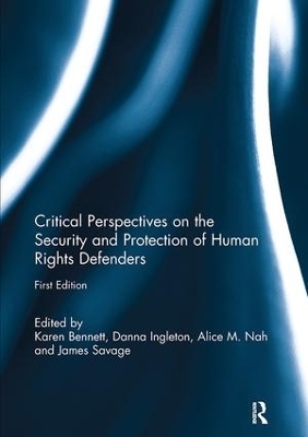 Critical Perspectives on the Security and Protection of Human Rights Defenders - 