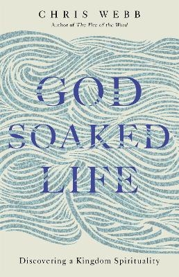 God-Soaked Life - Reverend Chris Webb