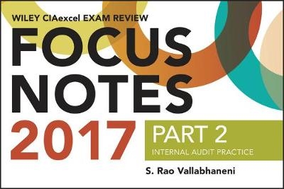 Wiley CIAexcel Exam Review Focus Notes 2017, Part 2 - S. Rao Vallabhaneni