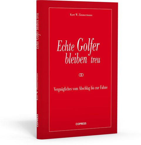 Echte Golfer bleiben treu - Kurt W. Zimmermann