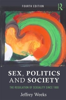 Sex, Politics and Society - Jeffrey Weeks