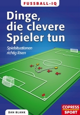 Fußball-IQ - Dinge, die clevere Spieler tun - Dan Blank