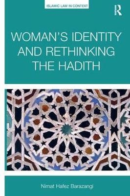 Woman's Identity and Rethinking the Hadith - Nimat Hafez Barazangi