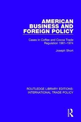 American Business and Foreign Policy - Joseph Short