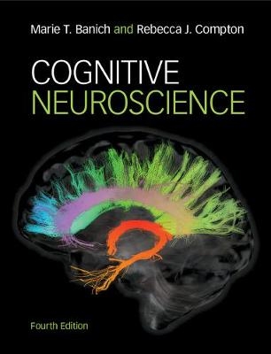 Cognitive Neuroscience - Marie T. Banich, Rebecca J. Compton