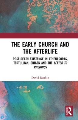 The Early Church and the Afterlife - David Rankin