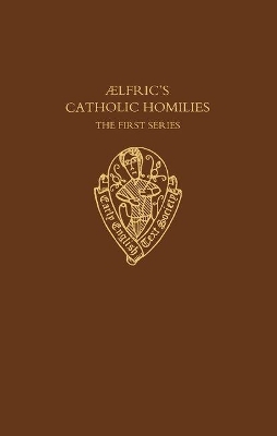 Aelfric's Catholic Homilies, First Series: Text - 