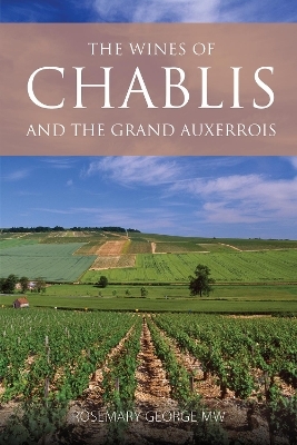 The wines of Chablis and the Grand Auxerrois - Rosemary George