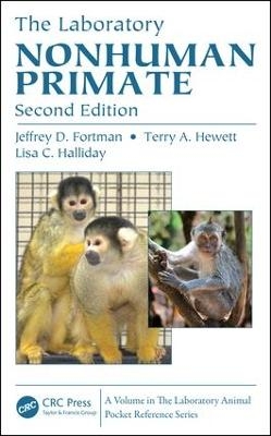 The Laboratory Nonhuman Primate - Jeffrey D. Fortman, Terry A. Hewett, Lisa C. Halliday