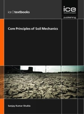 Core Principles of Soil Mechanics - S. K. Shukla