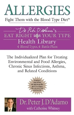 Allergies: Fight Them with the Blood Type Diet - Dr. Peter J. D'Adamo