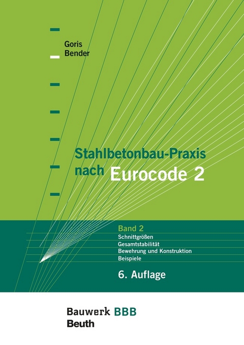 Stahlbetonbau-Praxis nach Eurocode 2: Band 2 - Michél Bender, Alfons Goris