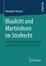 Blaulicht und Martinshorn im Strafrecht - Alexander Stevens