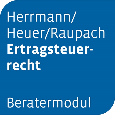 Beratermodul Herrmann/Heuer/Raupach - Ertragsteuerrecht