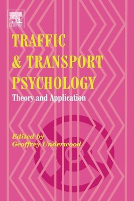 Traffic and Transport Psychology - Geoffrey Underwood