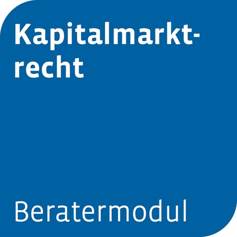 Beratermodul Kapitalmarktrecht