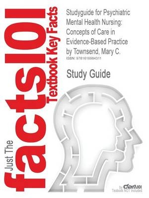 Studyguide for Psychiatric Mental Health Nursing -  Cram101 Textbook Reviews