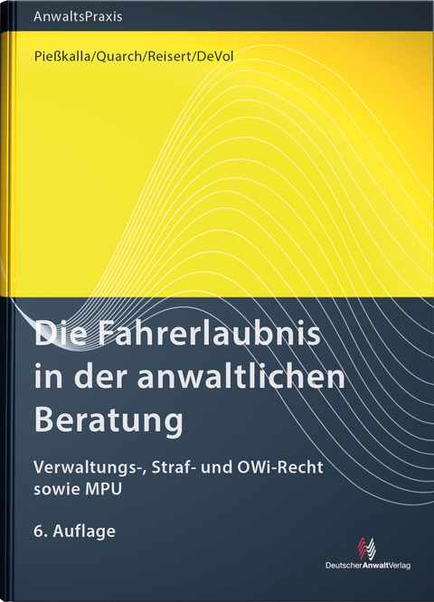 Die Fahrerlaubnis in der anwaltlichen Beratung - Michael Pießkalla, Don DeVol, Matthias Quarch, Gesine Reisert